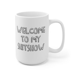 Welcome To My Shitshow Coffee Mug | Microwave and Dishwasher Safe Ceramic Cup | Funny Sarcastic Boss Mom Supervisor Tea Hot Cocoa Gift Mug
