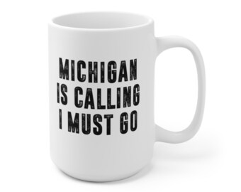 Taza de café "Michigan me llama, me tengo que ir" / Taza de cerámica apta para microondas y lavavajillas / Taza de regalo para té o chocolate caliente "Mudándome al estado de los Grandes Lagos"