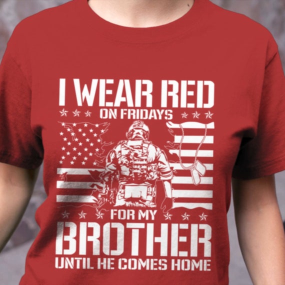 Red Friday Military Shirt For Brother Red Friday Military Shirt For Brother