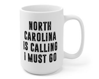 La Carolina del Nord chiama una tazza da caffè / Tazza in ceramica adatta al microonde e alla lavastoviglie / Trasferimento in tazza regalo per tè e cioccolata calda nella Carolina del Nord