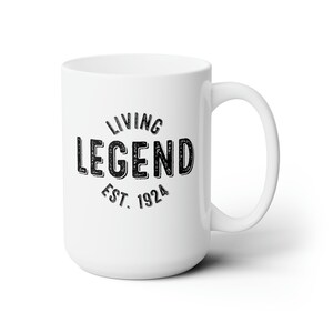 101st Birthday Coffee Mug | Microwave and Dishwasher Safe Ceramic Cup | Living Legend Est. 1924 Birthday Gifts For Her Him Tea Cocoa