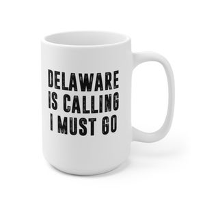 Delaware Is Calling I Must Go Coffee Mug | Microwave and Dishwasher Safe Ceramic Cup | Moving To Delaware State Tea Hot Chocolate Gift Mug