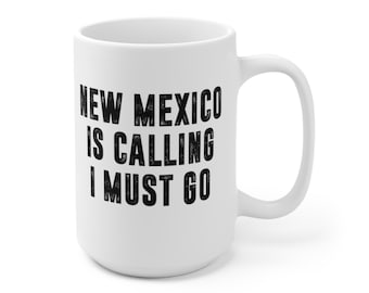 New Mexico Is Calling I Must Go Coffee Mug | Microwave and Dishwasher Safe Ceramic Cup | Moving To New Mexico Tea Hot Chocolate Gift Mug