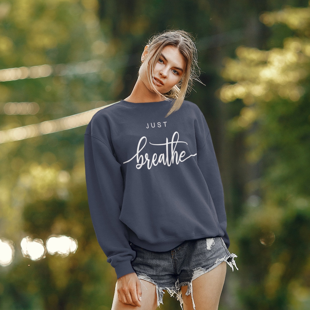 Just Breathe Sweatshirt Sweatshirts for Women Yogi Yoga Mom