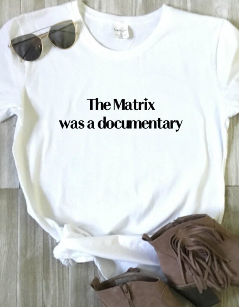 matrix was a documentary t shirt