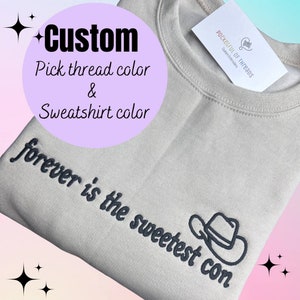 Forever is the sweetest con embroidered sweatshirt Cowboy like me sweatshirt  Evermore hoodie Custom Embroidered sweatshirt Personalized