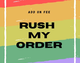 Add on rush order fee