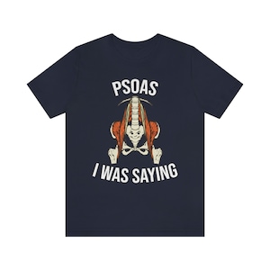 PSOAS I Was Saying Shirt