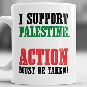 MUG I Support Palestine / Wit / Koffie / Anti-oorlog / Gaza / Er moet actie worden ondernomen