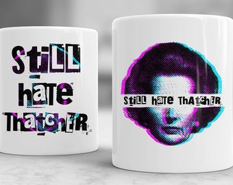 Still Hate Thatcher-MOK / Politiek / Tories Out / Koffie