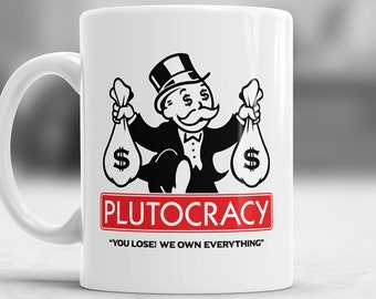 Plutocracy MUG / Politics / Anti Capitalist / Coffee