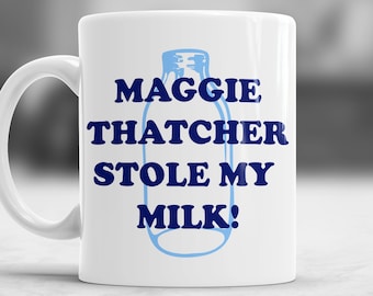 Maggie Thatcher Stole My Milk With Quote MUG / Anti Tory / Milk Snatcher / Socialism / Working Class / Left Wing / White / Coffee