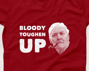 Tony Benn Bloody Toughen Up  Ringspun T-SHIRT / Politics / Labour Party / Socialism