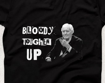 Tony Benn Bloody Toughen Up Ringspun T-SHIRT / Politics / Labour Party / Socialism / Graffiti