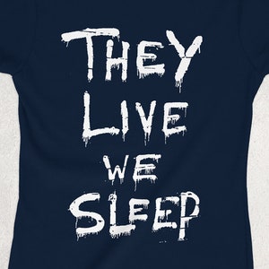They Live We Sleep Women&#39;s Fitted Ringspun T-SHIRT / Eighties / Politics / Graffiti