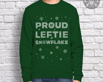 Proud Leftie Snowflake SWEATSHIRT Ugly Sweater Labour Left