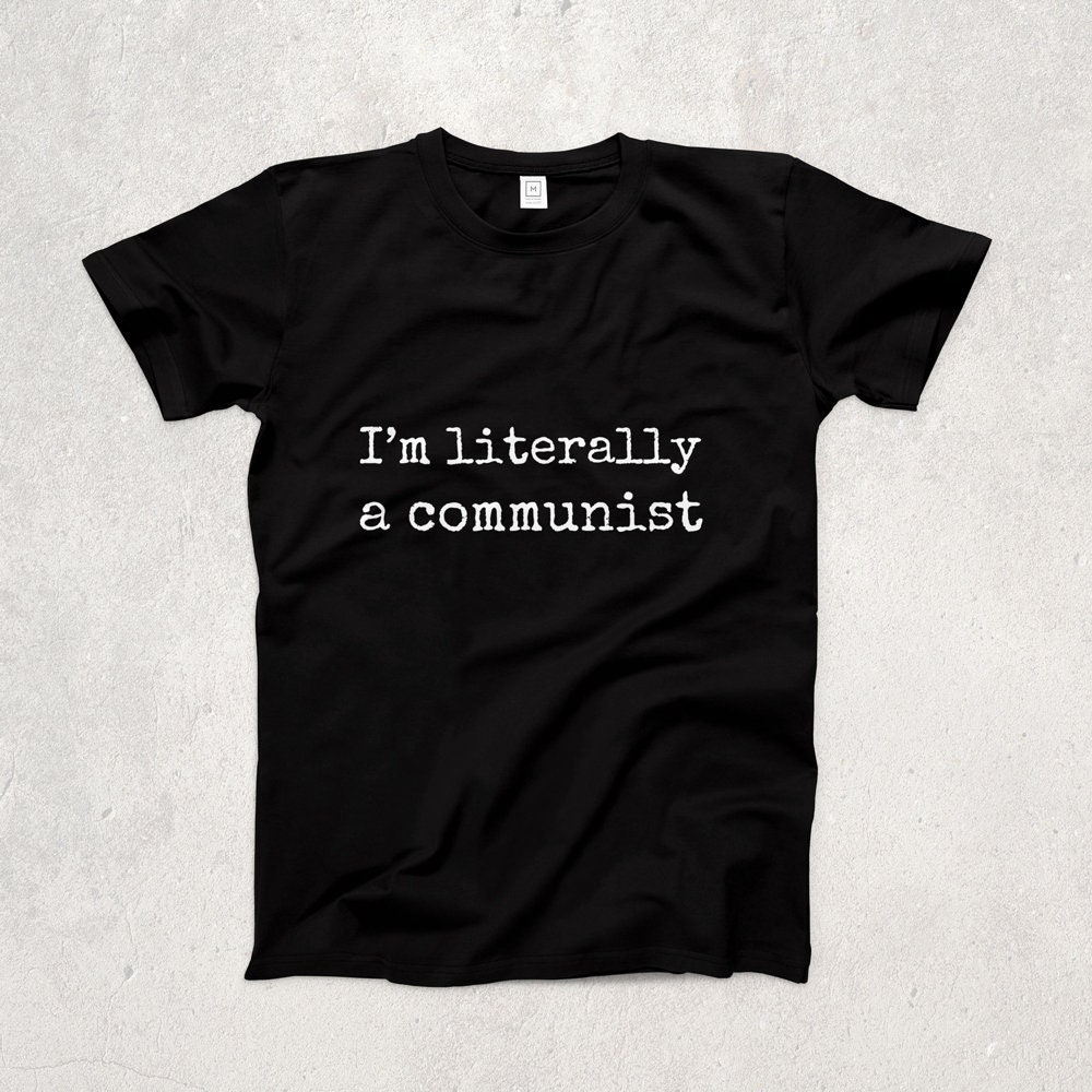 Image of I'm Literally A Communist Ringspun T-Shirt/Politics Urban Piers Morgan