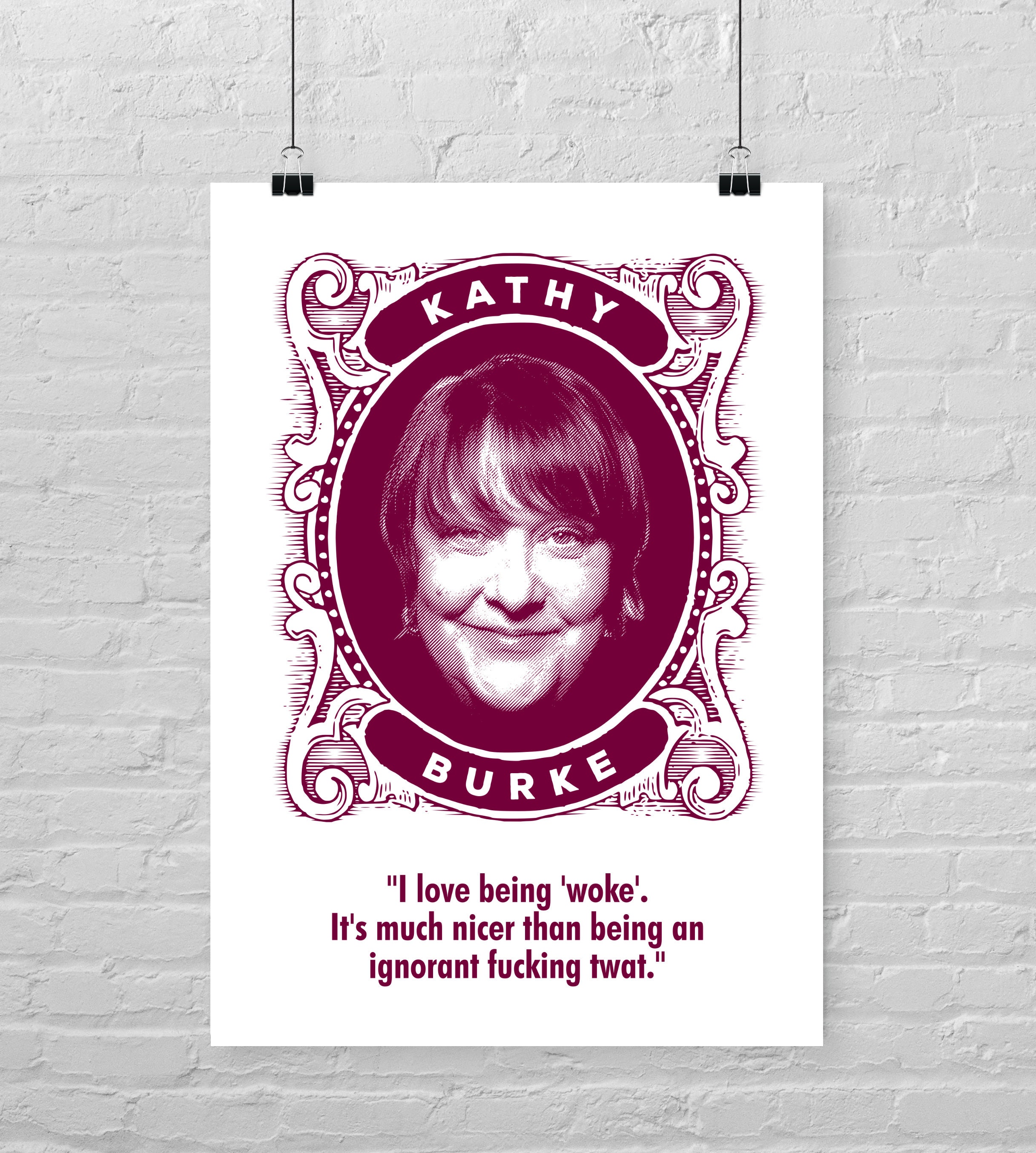 Kathy Burke Giclée POSTER A1 A2 A3 A4 Woke Comedy Hero Funny  Quote