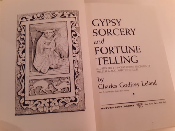 Gypsy Sorcery And Fortune Telling By Charles Godfrey Leland A Scarce Edition Of This Classic Study Of Folklore By University Press 1962 - 