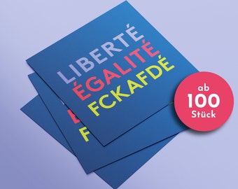 Stickers "LIBERTÉ ÉGALITÉ FCKAFDÉ" from 100 pieces.