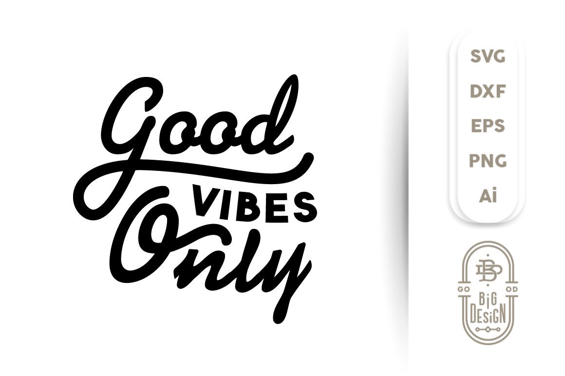 Good Vibes Only Svg Svg Cut File Hand Lettered Svg Good Etsy