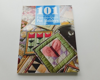 101 Fun to Quilt Potholder Patterns, Quilt Book, Pattern How To