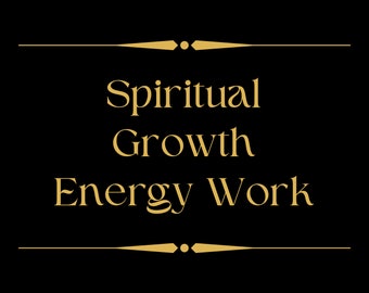 Spiritual Growth Energy Work and Magic With Fast Delivery - Self Growth - Increase Understanding - Be Happier - Improve Your Relationships