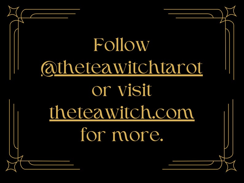 Puede incluir: Texto dorado sobre fondo negro con un borde adornado. El texto dice "Follow @theteawitchtaor or visit theteawitch.com for more."