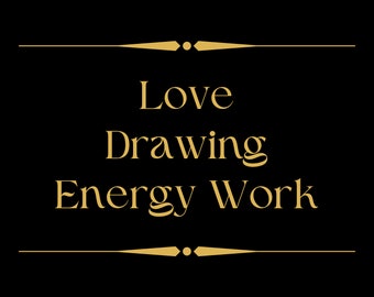 Love Drawing Energy Work and Magic With Fast Delivery - Attract Love - Attract Friendship - Increase Self Love - Draw in Love