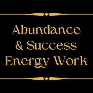 Abundance and Success Energy Work and Magic With Fast Delivery - Financial Boost - Reach Your Goals