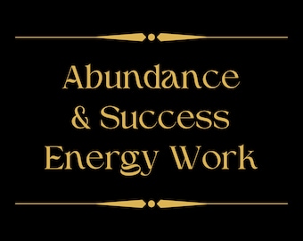 Abundance and Success Energy Work and Magic With Fast Delivery - Financial Boost - Reach Your Goals