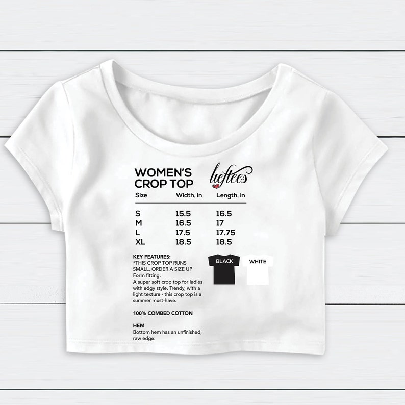 May include: White crop top with size chart and details about the fit and fabric. The chart shows sizes S, M, L, and XL with corresponding width and length measurements in inches. The text reads "Women's Crop Top", "Key Features: This crop top runs small, order a size up", "Form fitting", "A super soft crop top for ladies with edgy style. Trendy, with a light texture - this crop top is a summer must-have.", "100% Combed Cotton", "Hem: Bottom hem has an unfinished, raw edge."