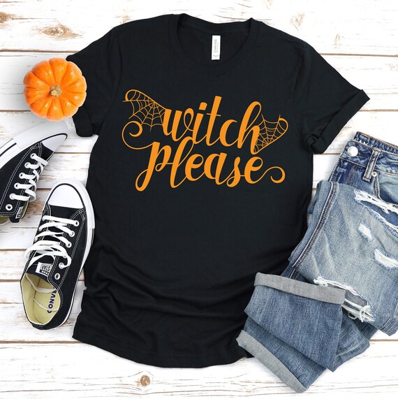 Witch Please | Halloween Shirt | HalloweenT-Shirt | Trick Or Treat Shirt | Halloween Gift | Women's Halloween Shirt | Basic Witch | Witch