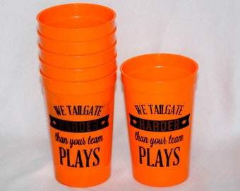 Our Team Tailgates Harder Than Your Team Plays Orange Cups (Pack of 6)