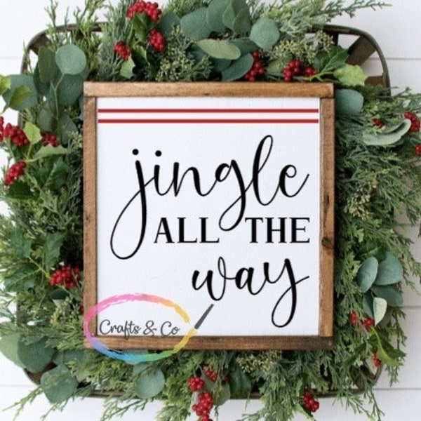 SVG Jingle all the way, Christmas Sign, Holiday Sign, Gift Idea, Digital File