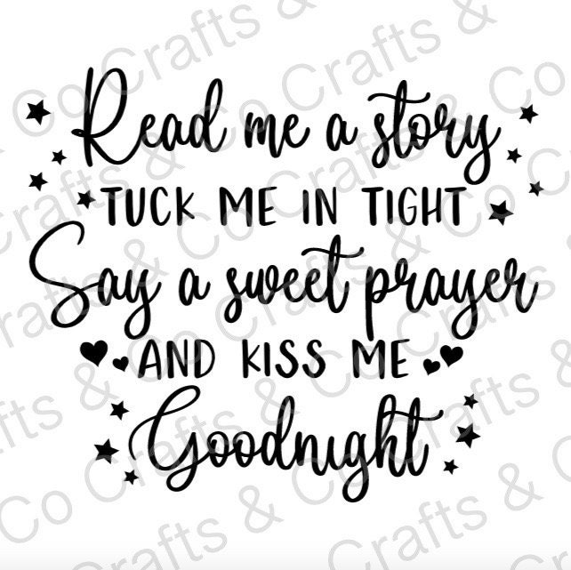SVG Read Me A Story Tuck Me In Tight Say A Sweet Prayer And Kiss Me Svg read me a story tuck me in tight say a sweet prayer and kiss me