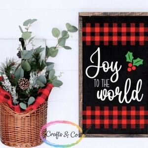 SVG Joy to the World, Plaid, Holly, Christmas Sign, Holiday Sign, Farmhouse, Rustic, Digital File