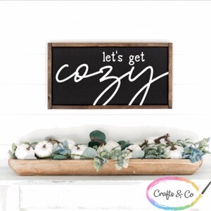 SVG let&#39;s get cozy, sign, rustic, living room sign, bedroom sign, Digital File