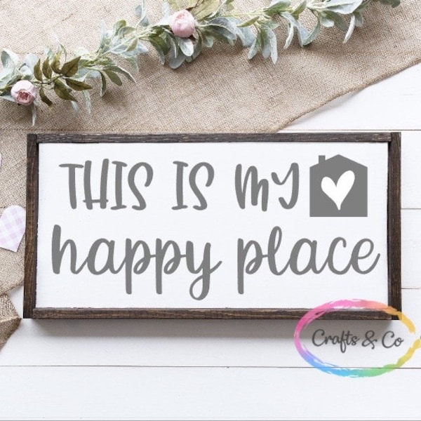 SVG This is my happy place, This is our happy place, home, heart, sign, Digital File