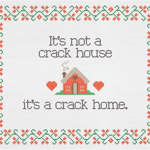 It's Not a Crack House, It's a Crack Home Printable Funny image 2