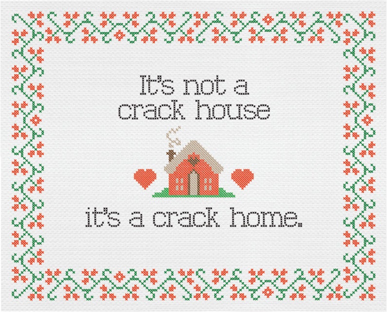 It's Not a Crack House, It's a Crack Home Printable Funny image 2