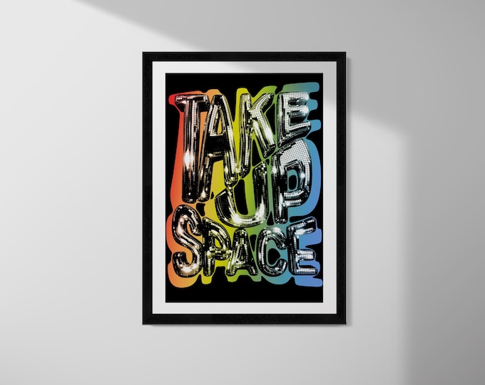 TAKE UP SPACE #1 - Art Print