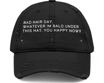 Bad Hair Day Bald Embroidered Hat, Funny Unhinged Simple Text Gift Cap Accessory for Mom Dad Him Her, Balding Joke Distressed Outdoor Wear