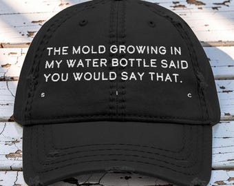 Growing Mold Embroidered Hat, Funny Water Unhinged Simple Text Gift Cap Accessory for Mom Dad Him Her, Sarcasm Joke Distressed Baseball Wear