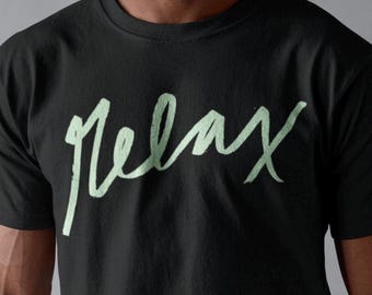Relax Trendy Positive Inspiration Tee Shirt, Gift For Coworker Friend Bestie Mother Sister Her Him Dad, Meditation Relaxation Script T-Shirt
