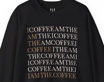 I Am The Coffee Funny Sweatshirt, Gift for Husband Wife Best Friend Coworker New Mom Dad, Trendy Office Work Lounge Wear Pullover Sweater