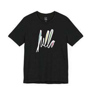 Hello Colorful Edgy Script Tee Shirt, Gift for Friendly Artist Husband Dad Mom Best Friend, Unique Positive Bold Graffiti Tag Unisex Top