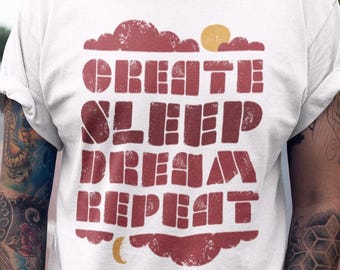 Create Sleep Dream Repeat Tee Shirt, Trendy Gift for Husband Boyfriend Wife Creator Creative Teacher, Inspiration Potus Trump Sun Moon Cloud