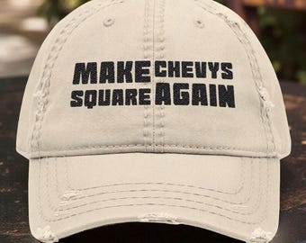 Make Chevy Square Again Fan Embroidered Gift Hat, Classic Truck Distressed Cap Gift For Husband Boyfriend Best Friend Trump Voter Republican