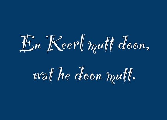 Postcard "En Kerl mutt doon, wat he doon mutt" ebbe und flut® - Postcard, Map North German, Postcard Low German ebbeundflut®